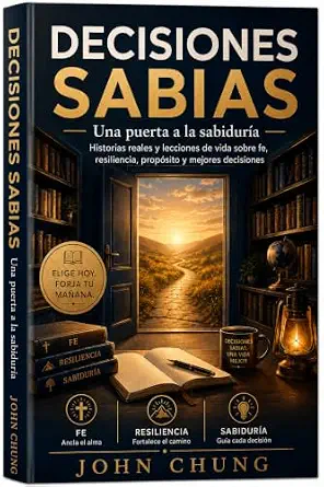 Book cover titled "Decisiones Sabias" by John Chung.
